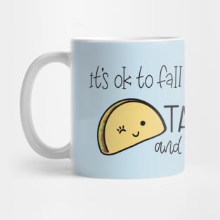 Tacos Fall Apart and We Still Love ‘Em Mug